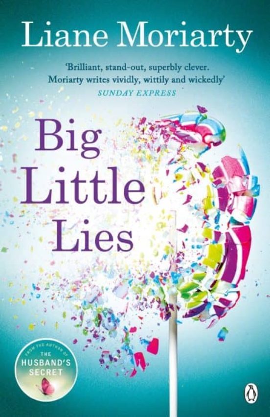 Deep Dive into "Big Little Lies" by Liane Moriarty: Exploring Contemporary Fiction Through the Lens of Suburban Secrets