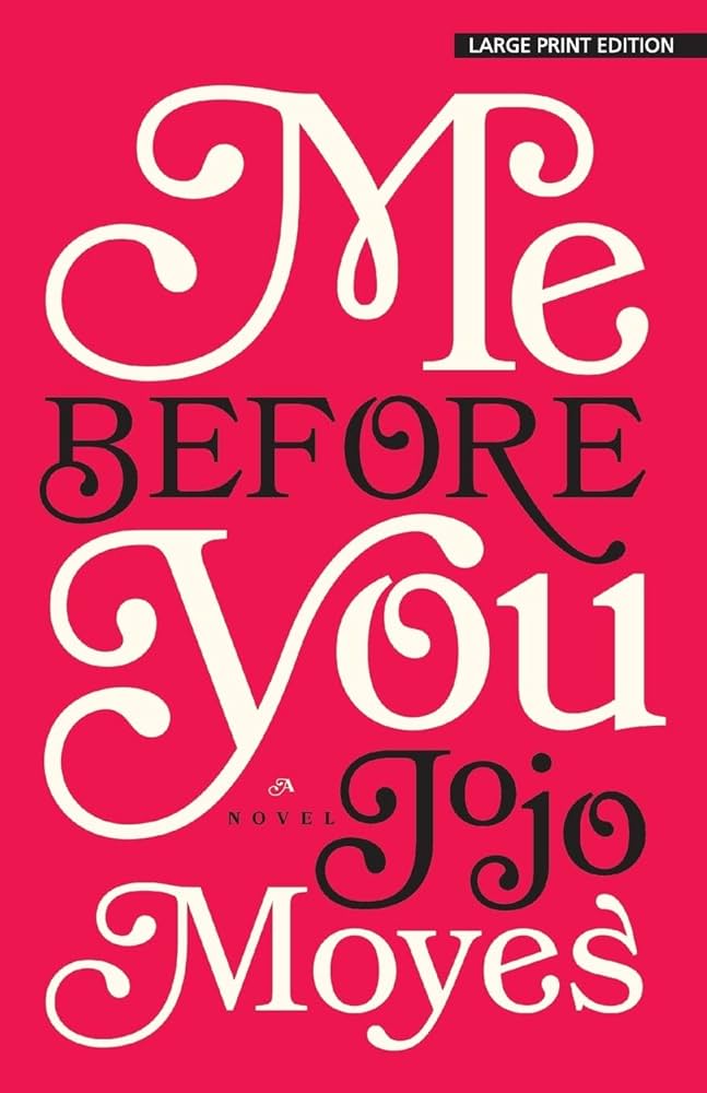 "Me Before You" by Jojo Moyes: Contemporary Romance Through the Lens of Life-Changing Encounters